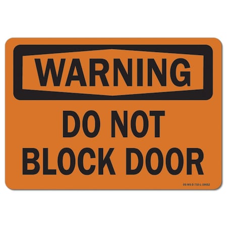 Signmission Safety Sign, OSHA Warning, 5" Height, Do Not Block Door, Landscape OS-WS-D-57-L-19652